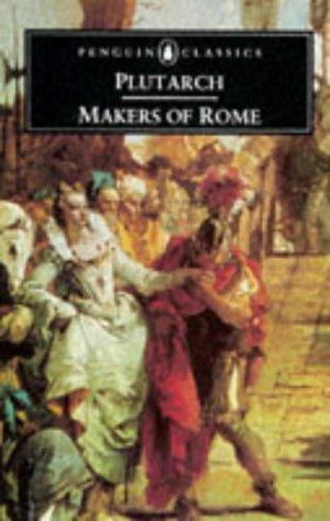 Cover of Makers of Rome, a Penguin Classics selection of Plutarch's Lives